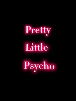 Pretty little psycho