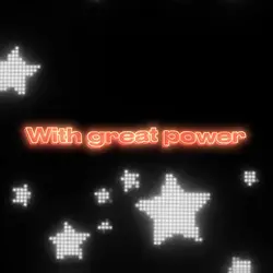 Great Power Comes