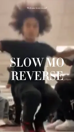 Slow Mo reverse