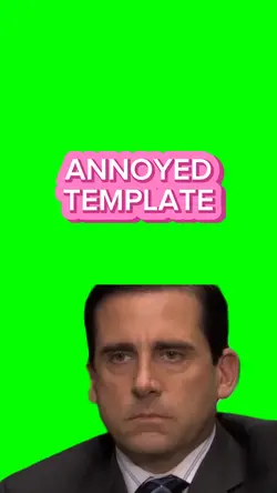 Annoyed Template 