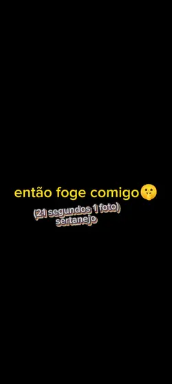 então foge comigo...