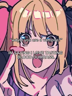 I love blood.