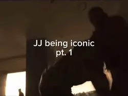 JJ being iconic 