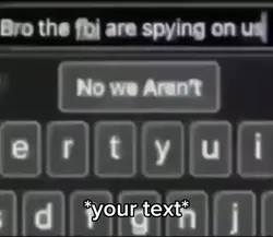 The fbi is watching 