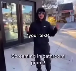 Screamin in bathroom