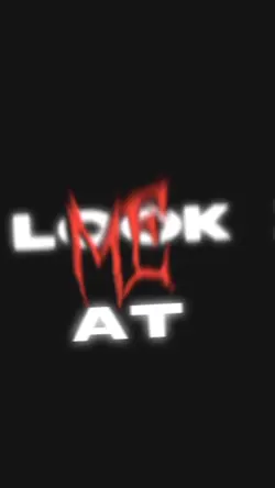Look at me