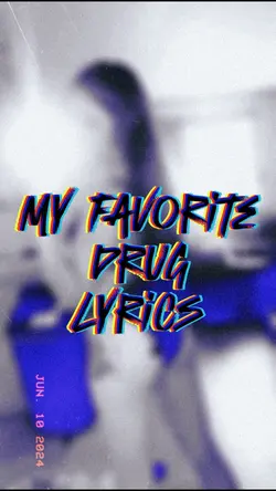 My favorite drug