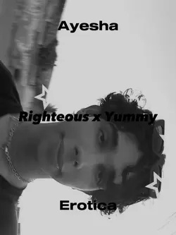 Righteous X Yummy