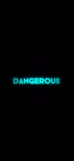 Dangerous