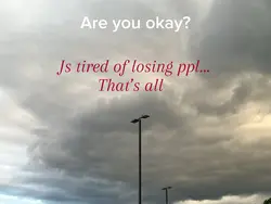 Tired of losing ppl