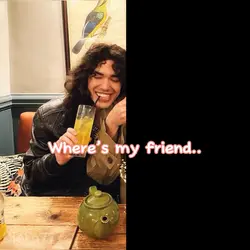 WHERES MY FRIEN