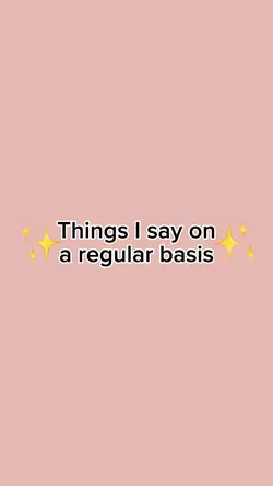 Things I say