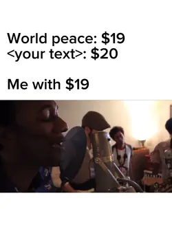 I need a dollar meme