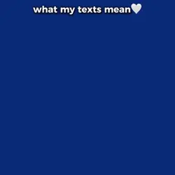what my texts mean💗