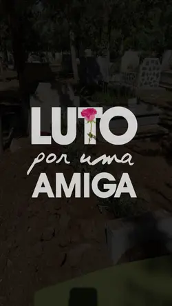 Luto por uma amiga