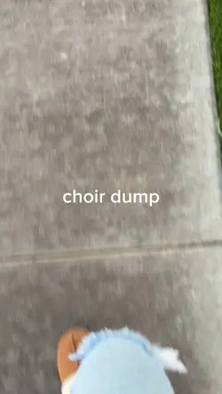 choir dump