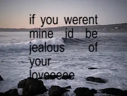 if u werent mine