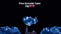 Lavender haze clip