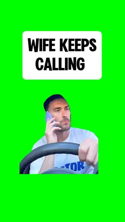 WIFE KEEPS CALLING 
