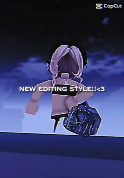 NEW EDITING STYLE<3