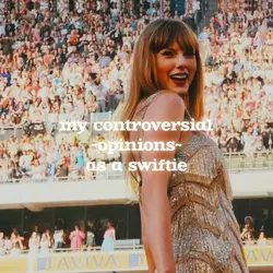 swiftie opinions!
