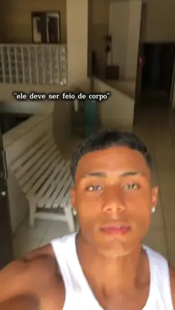 ele deve ser feio ..