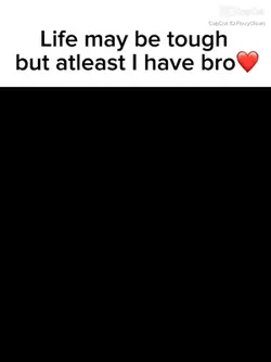 At least i got bro