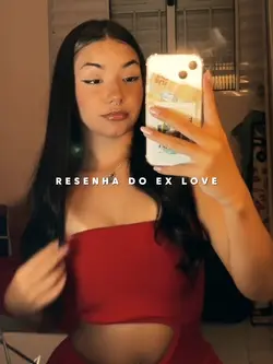 RESENHA DO EX LOVE
