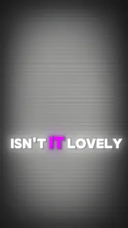 isn't it lovely 
