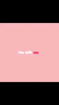 •You with me•