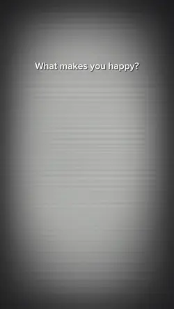 What makes u happy?