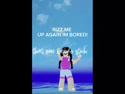 RIZZ ME UP AGAIN!
