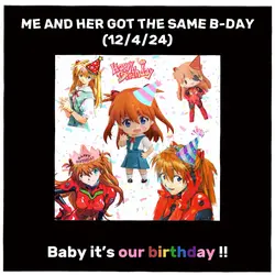 baby it’s our bday!