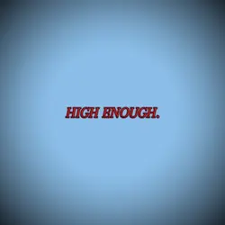 high enoug