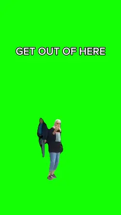 Get out of here!