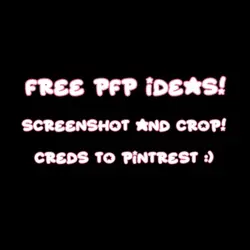 free pfp ideas!!
