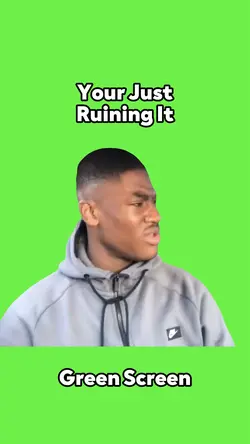 Your Just Ruining It