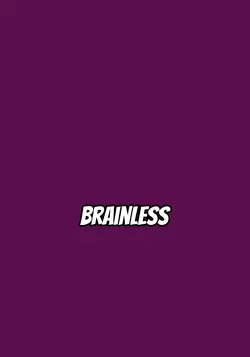 “Brainless…”