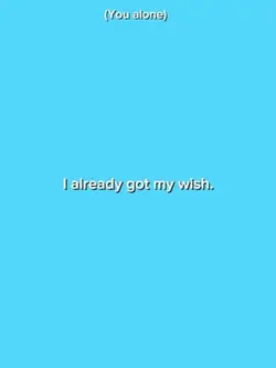 I got my wish