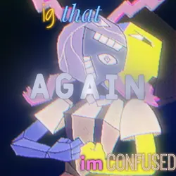 ig that im confused