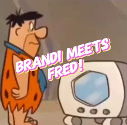 Brandi meets Fred