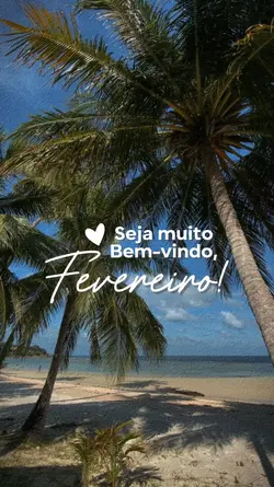 Bem-vindo, Fevereiro