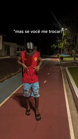  se você me trocar