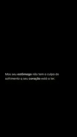 Seu estômago…