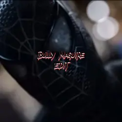 Bully Maguire Edit