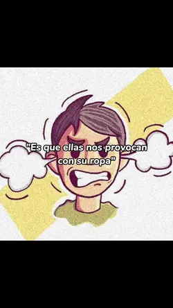 "ellas nos provocan"