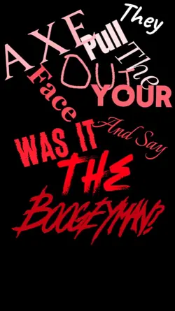 WAS IT THE BOGEYMAN?