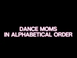 Dance Moms in order
