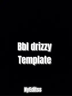 Bbl drizzy template 