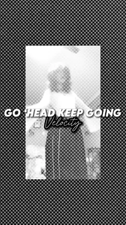 Go ‘head keep going😉